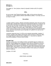 Sklep o podaljšanju pripravništva - Trajanje pripravništva se lahko podaljša v dveh primerih (121. člen Zakona o delovnih razmerjih):
1. če pripravnik dela s krajšim delovnim časom od polnega; v tem primeru se pripravništvo sorazmerno podaljša, vendar največ za 6 mesecev, ALI
2. če je pripravnik opravičeno odsoten z dela več kot 20 delovnih dni (v dneve opravičene odsotnosti se ne šteje odsotnost zaradi letnega dopusta); v tem primeru se pripravništvo podaljša za toliko dni, kolikor dni je trajala opravičena odsotnost z dela.
Delodajalec pripravništvo podaljša s sklepom, ki ga pripravi s pomočjo tega obrazca.